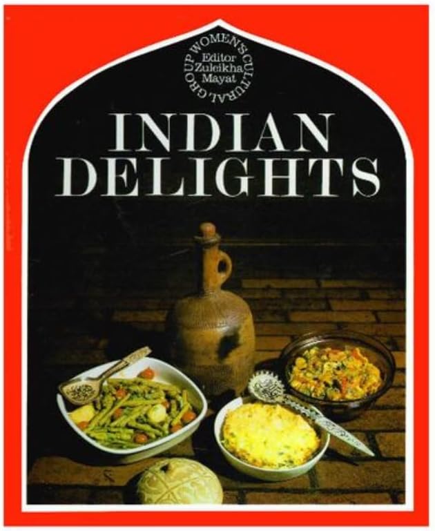Indian Delights — Zuleikha Mayat | Women's Cultural Group South African Indian Cookbook (Hardcover)